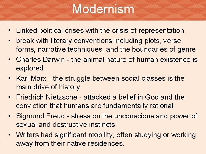 Modernism • Linked political crises with the crisis of representation. • break with literary