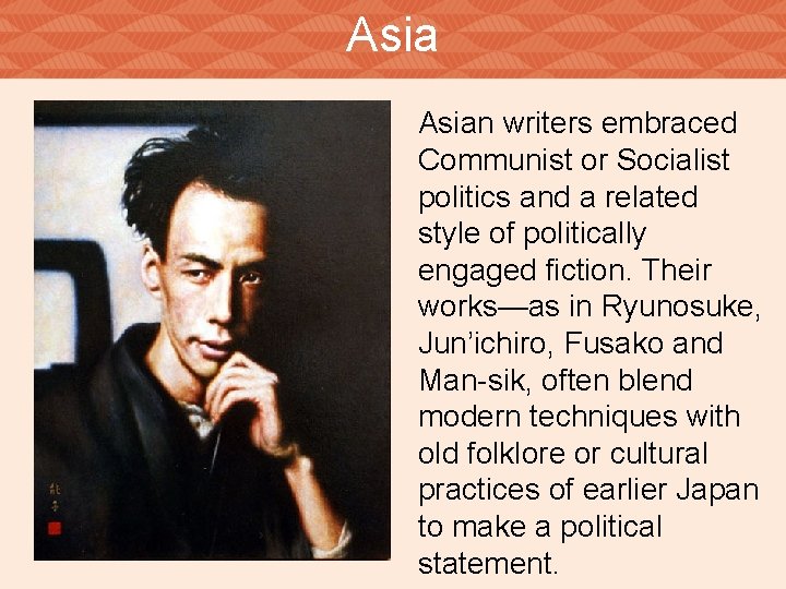 Asian writers embraced Communist or Socialist politics and a related style of politically engaged