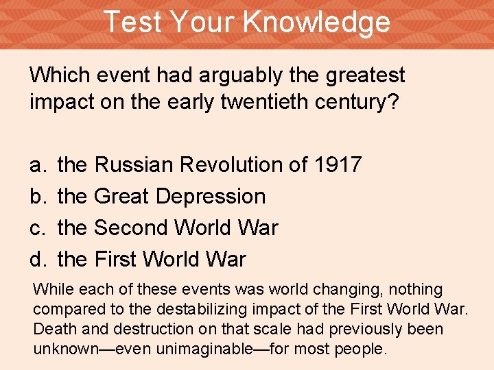 Test Your Knowledge Which event had arguably the greatest impact on the early twentieth