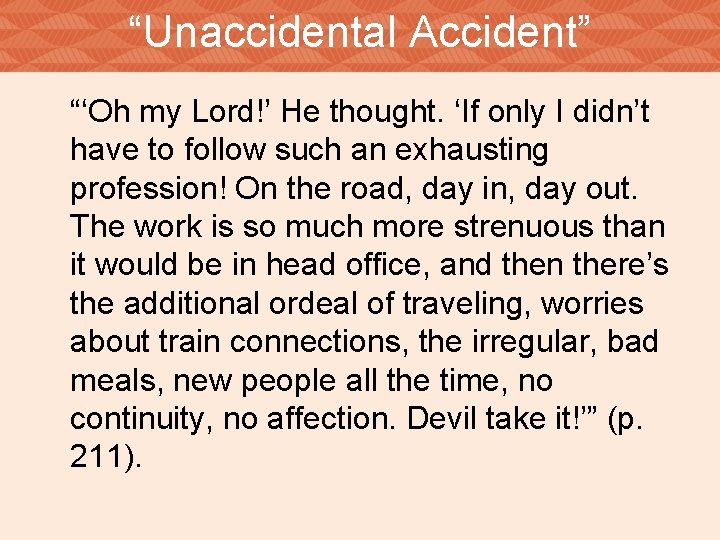 “Unaccidental Accident” “‘Oh my Lord!’ He thought. ‘If only I didn’t have to follow