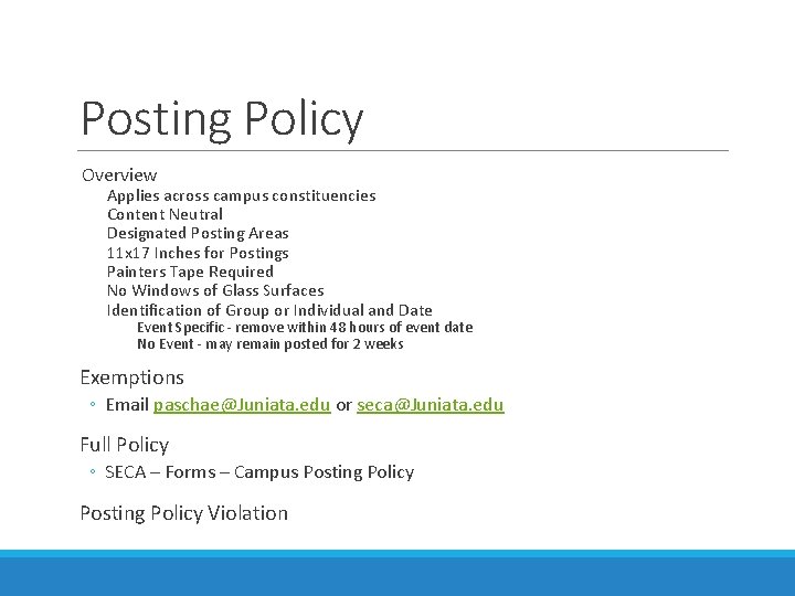 Posting Policy Overview Applies across campus constituencies Content Neutral Designated Posting Areas 11 x