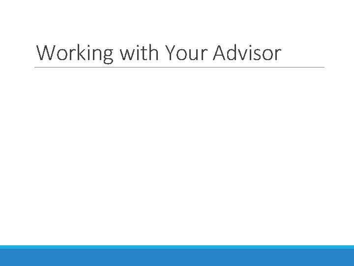 Working with Your Advisor 