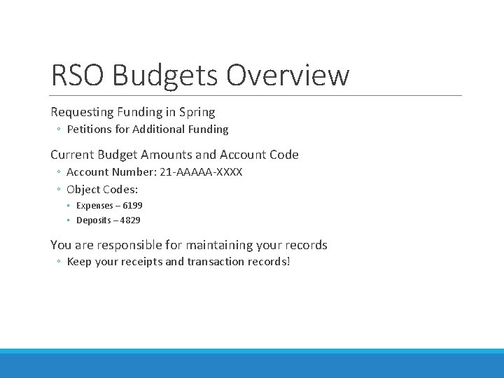 RSO Budgets Overview Requesting Funding in Spring ◦ Petitions for Additional Funding Current Budget