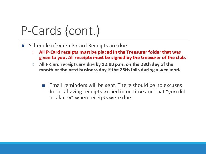 P-Cards (cont. ) ● Schedule of when P-Card Receipts are due: ○ All P-Card