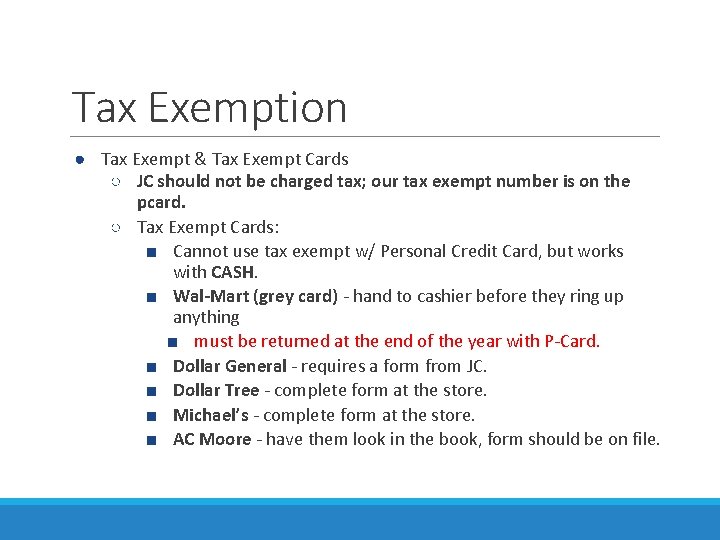 Tax Exemption ● Tax Exempt & Tax Exempt Cards ○ JC should not be