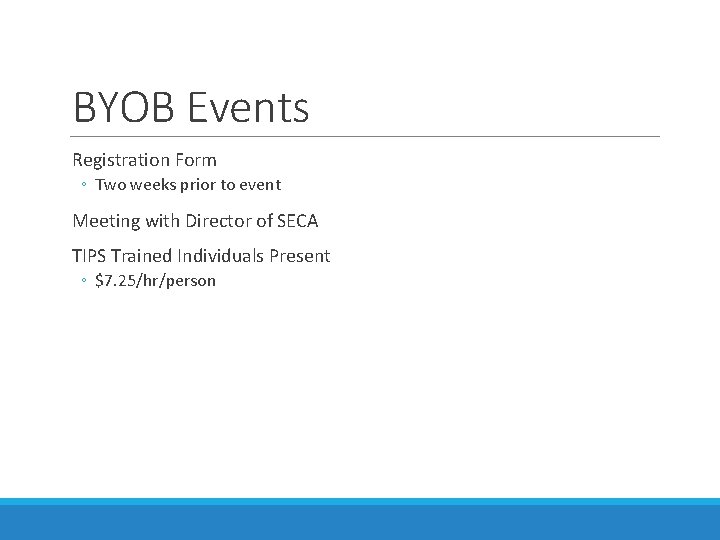 BYOB Events Registration Form ◦ Two weeks prior to event Meeting with Director of