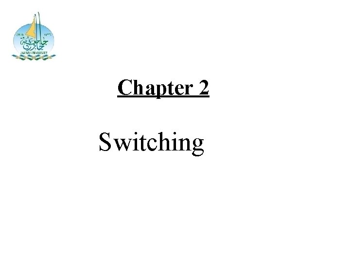 Chapter 2 Switching 