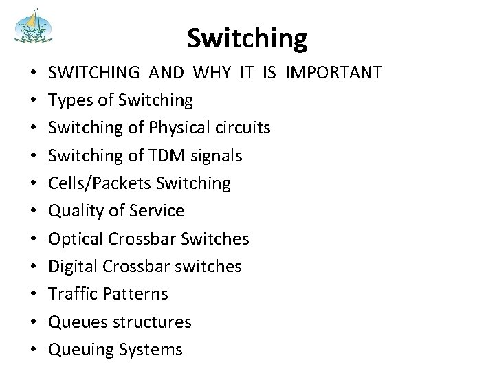 Switching • • • SWITCHING AND WHY IT IS IMPORTANT Types of Switching of