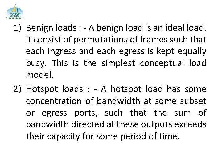 1) Benign loads : - A benign load is an ideal load. It consist