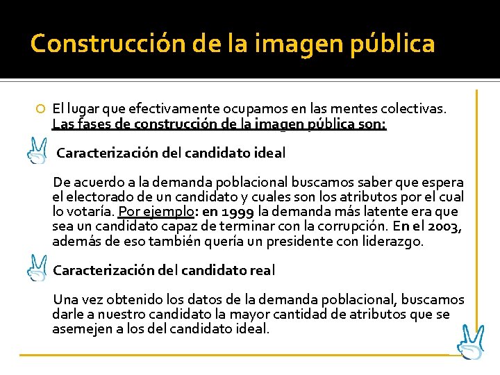 Construcción de la imagen pública El lugar que efectivamente ocupamos en las mentes colectivas.