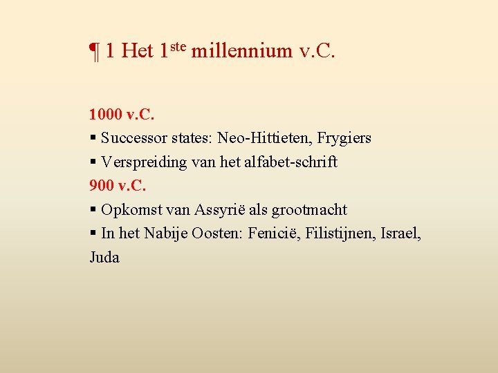 ¶ 1 Het 1 ste millennium v. C. 1000 v. C. § Successor states: