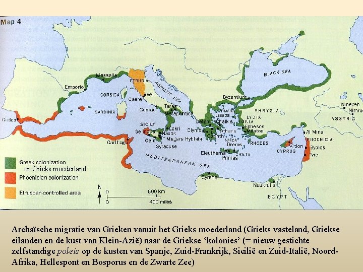 en Grieks moederland Archaïsche migratie van Grieken vanuit het Grieks moederland (Grieks vasteland, Griekse