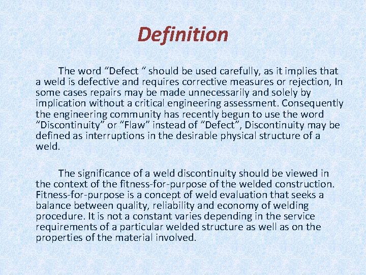 Definition The word “Defect “ should be used carefully, as it implies that a