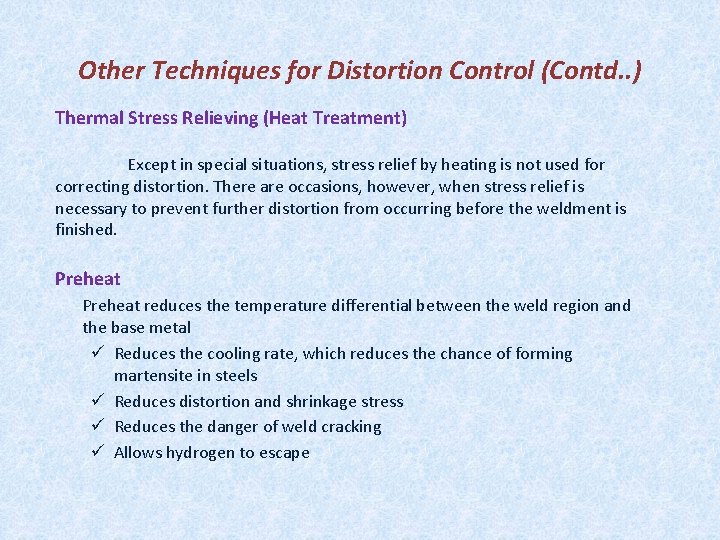 Other Techniques for Distortion Control (Contd. . ) Thermal Stress Relieving (Heat Treatment) Except
