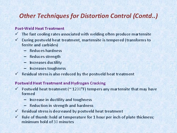 Other Techniques for Distortion Control (Contd. . ) Post-Weld Heat Treatment ü The fast