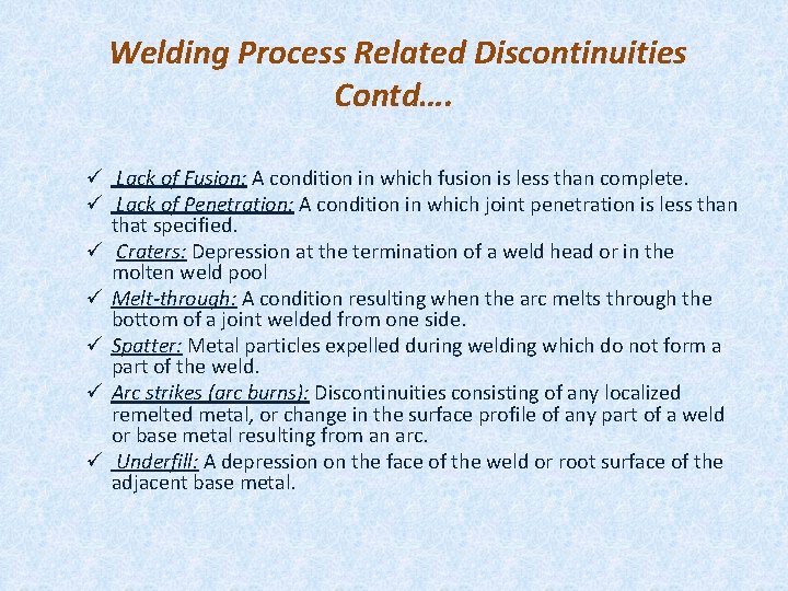 Welding Process Related Discontinuities Contd…. ü Lack of Fusion: A condition in which fusion