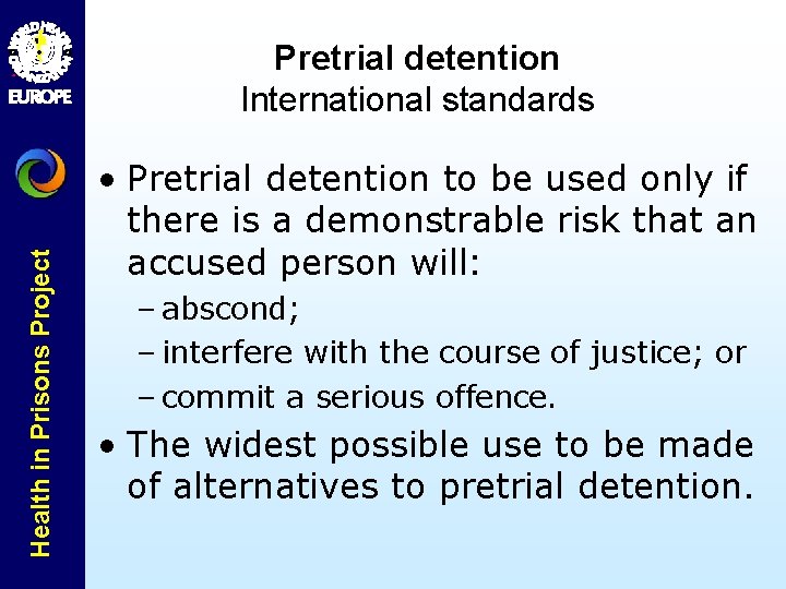 Health in Prisons Project Pretrial detention International standards • Pretrial detention to be used