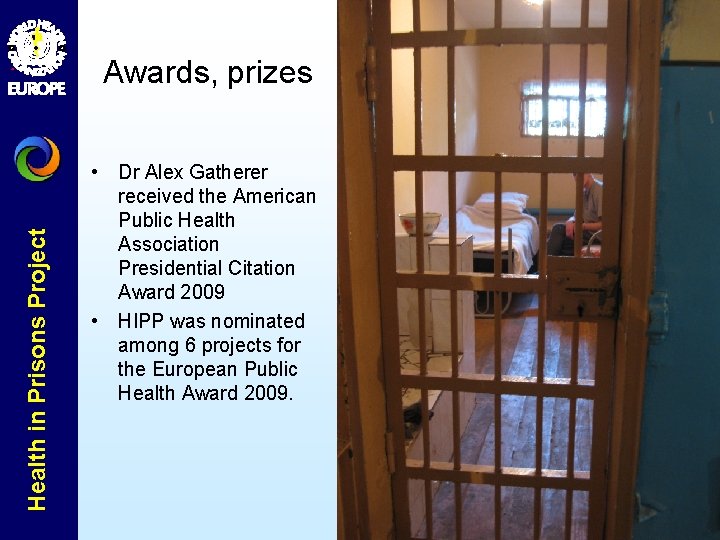 Health in Prisons Project Awards, prizes • Dr Alex Gatherer received the American Public