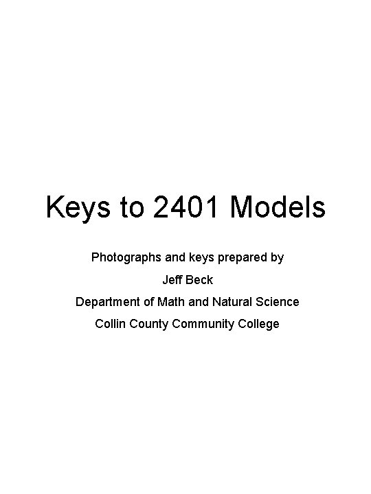 Keys to 2401 Models Photographs and keys prepared by Jeff Beck Department of Math