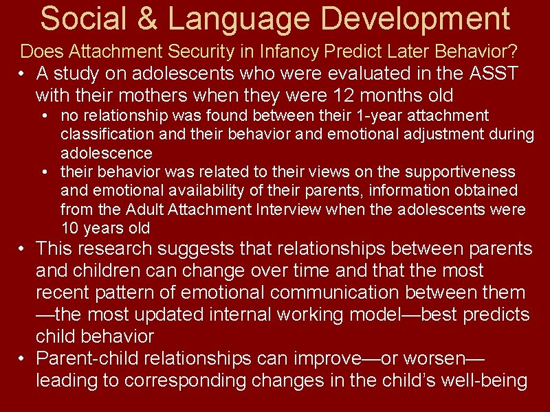 Social & Language Development Does Attachment Security in Infancy Predict Later Behavior? • A