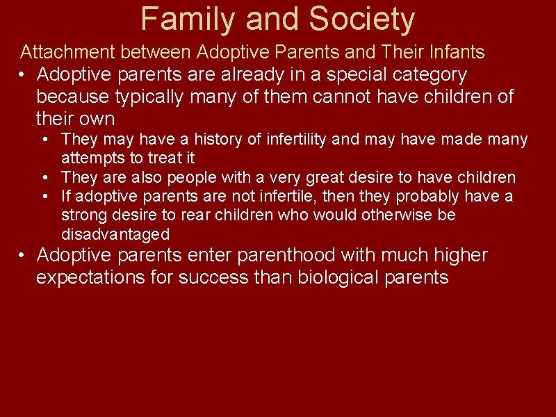 Family and Society Attachment between Adoptive Parents and Their Infants • Adoptive parents are