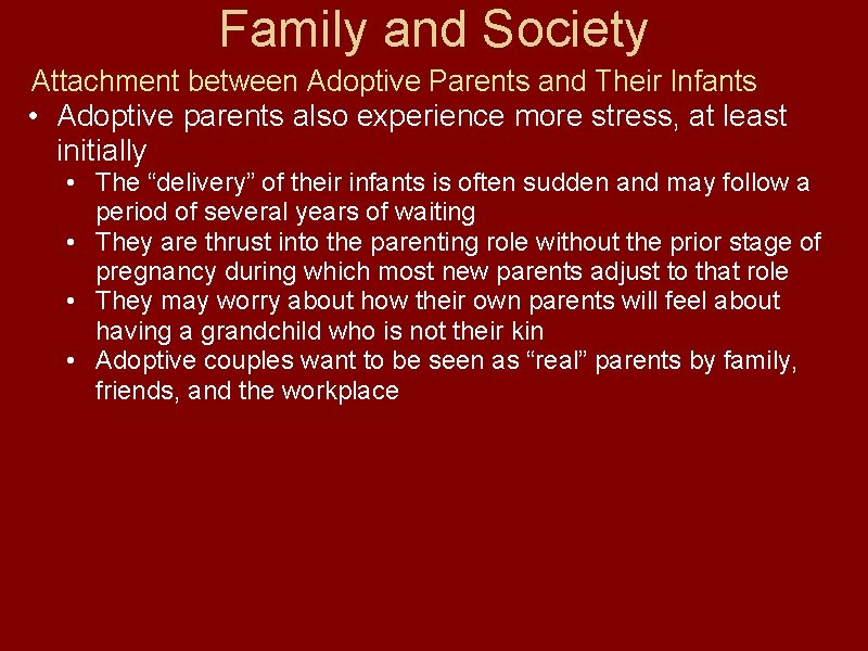 Family and Society Attachment between Adoptive Parents and Their Infants • Adoptive parents also