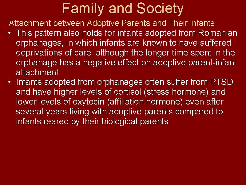 Family and Society Attachment between Adoptive Parents and Their Infants • This pattern also