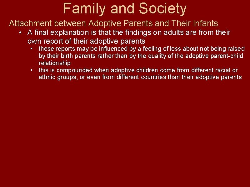 Family and Society Attachment between Adoptive Parents and Their Infants • A final explanation