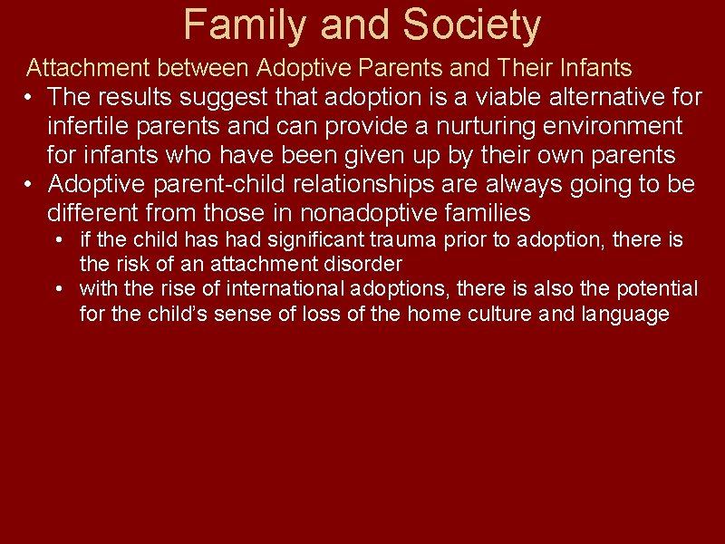 Family and Society Attachment between Adoptive Parents and Their Infants • The results suggest