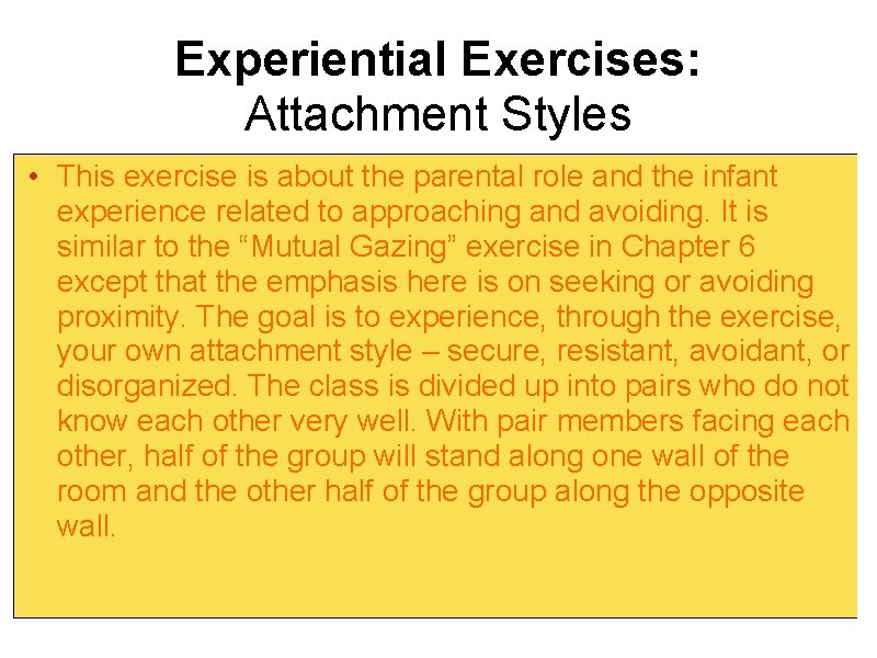 Experiential Exercises: Attachment Styles • This exercise is about the parental role and the
