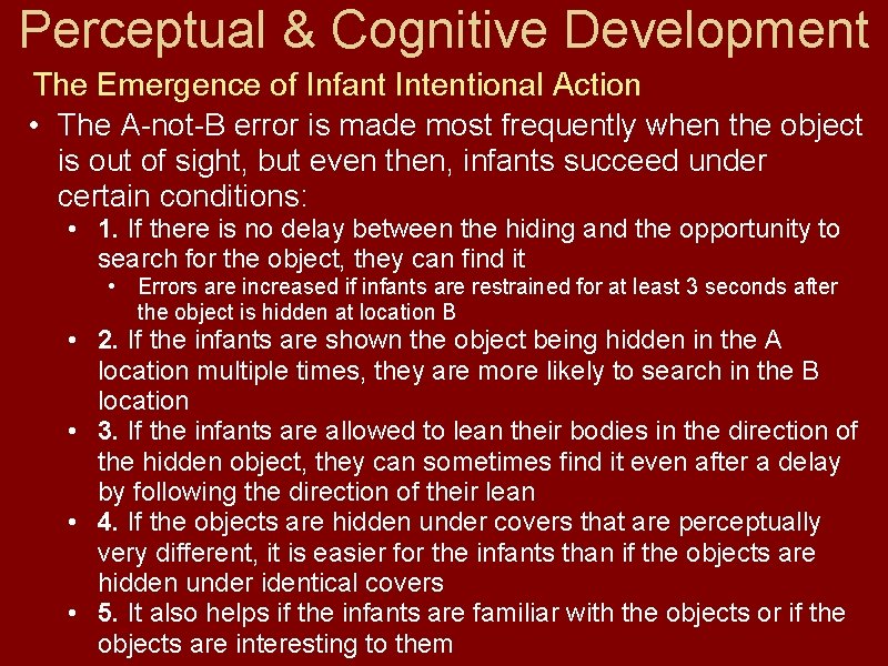 Perceptual & Cognitive Development The Emergence of Infant Intentional Action • The A-not-B error