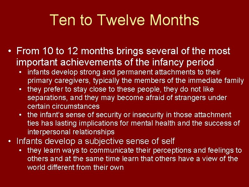 Ten to Twelve Months • From 10 to 12 months brings several of the