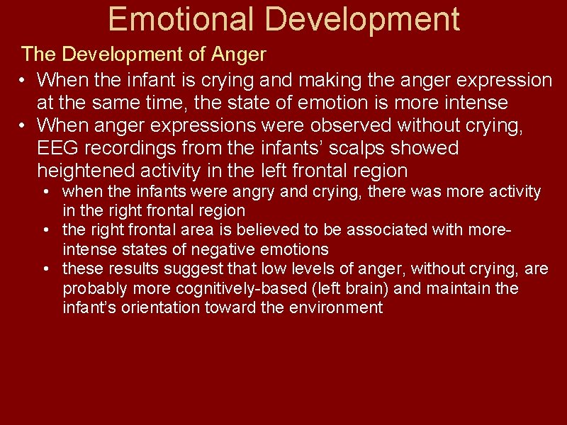 Emotional Development The Development of Anger • When the infant is crying and making