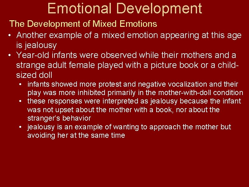 Emotional Development The Development of Mixed Emotions • Another example of a mixed emotion