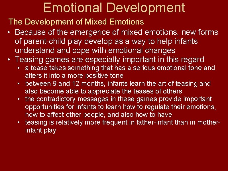 Emotional Development The Development of Mixed Emotions • Because of the emergence of mixed