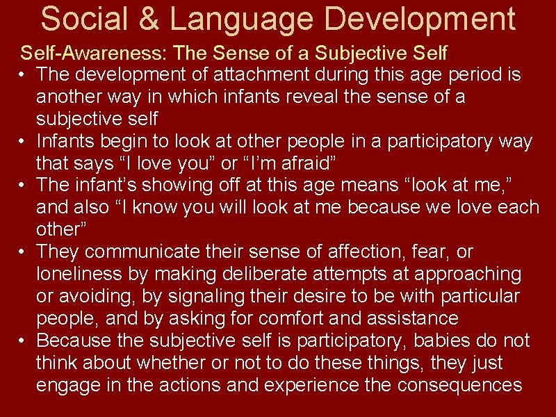 Social & Language Development Self-Awareness: The Sense of a Subjective Self • The development