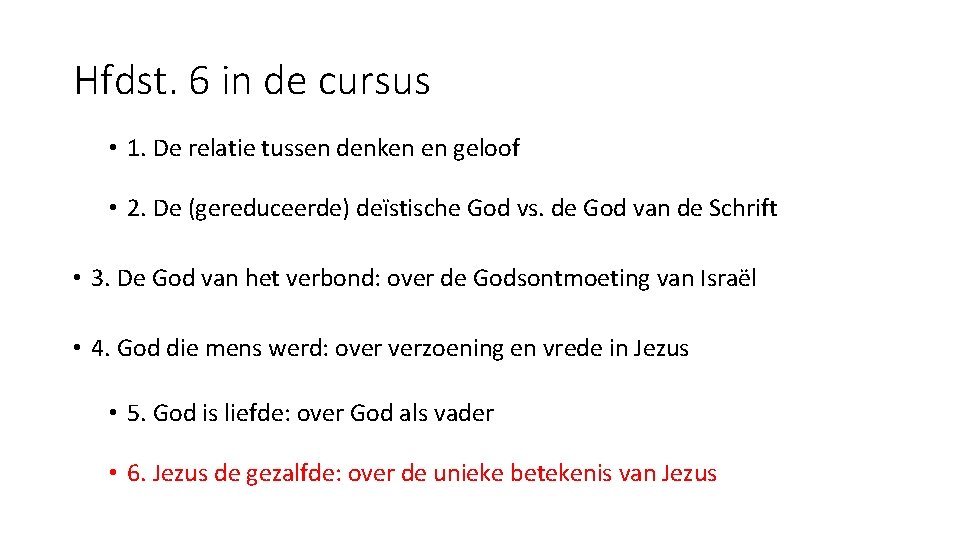 Hfdst. 6 in de cursus • 1. De relatie tussen denken en geloof •