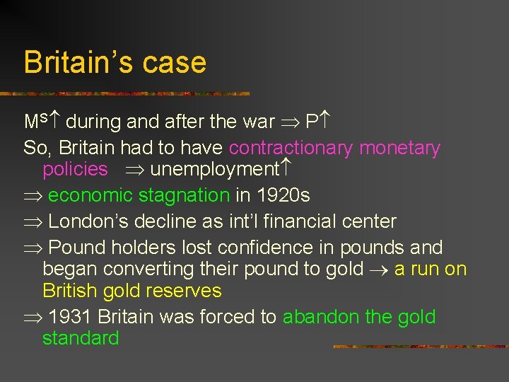 Britain’s case MS during and after the war P So, Britain had to have