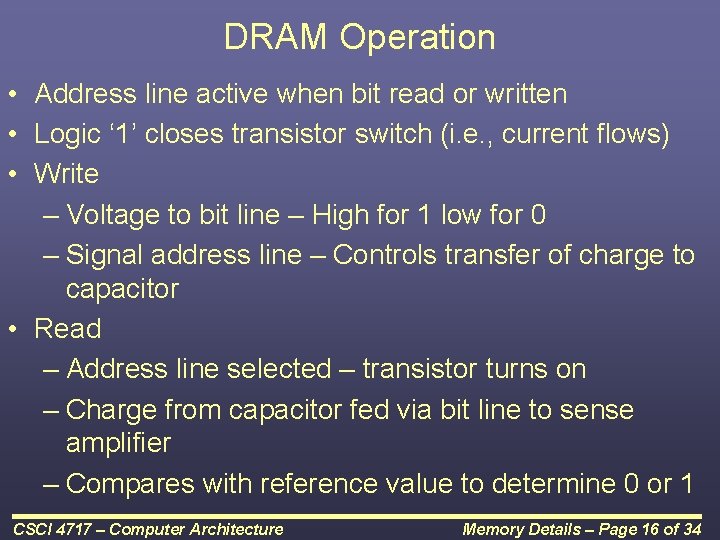 DRAM Operation • Address line active when bit read or written • Logic ‘