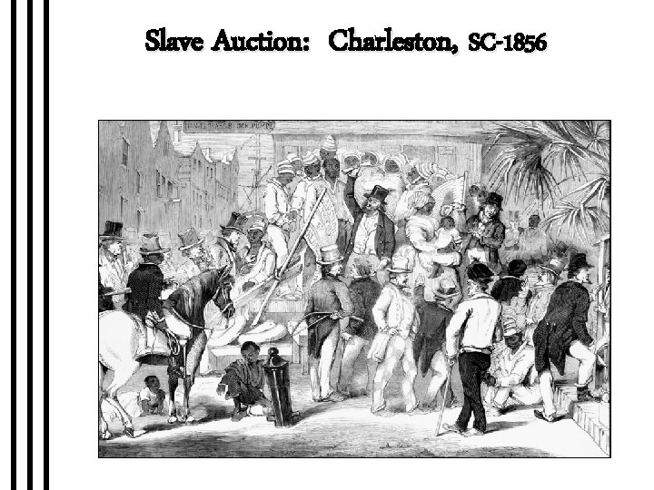 Slave Auction: Charleston, SC-1856 