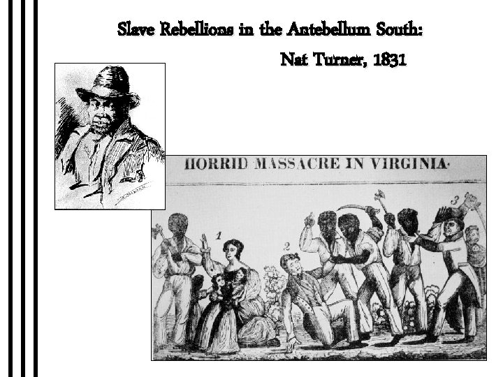 Slave Rebellions in the Antebellum South: Nat Turner, 1831 