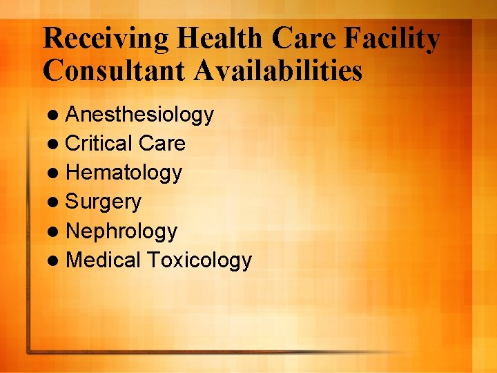 Receiving Health Care Facility Consultant Availabilities l Anesthesiology l Critical Care l Hematology l