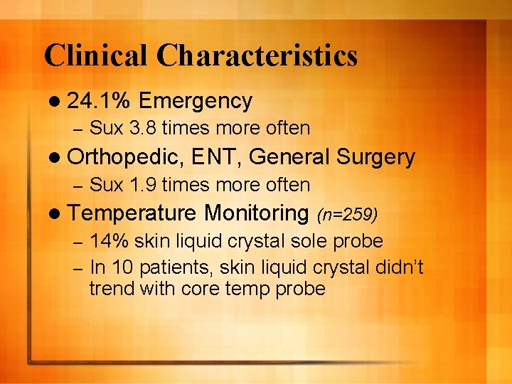 Clinical Characteristics l 24. 1% – Emergency Sux 3. 8 times more often l