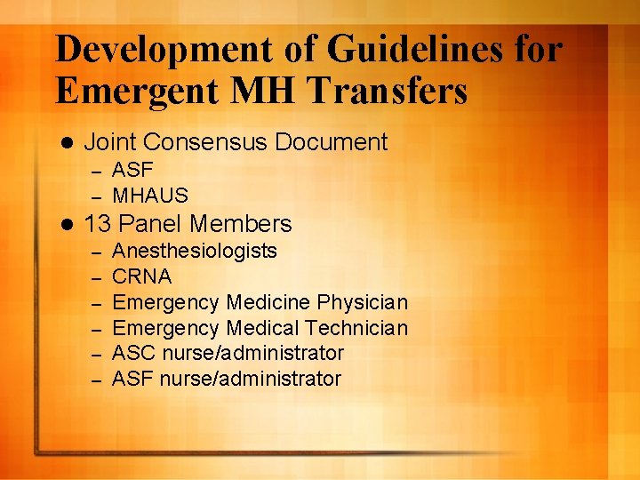 Development of Guidelines for Emergent MH Transfers l Joint Consensus Document – – l