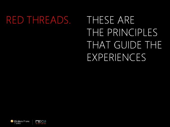 RED THREADS. THESE ARE THE PRINCIPLES THAT GUIDE THE EXPERIENCES 