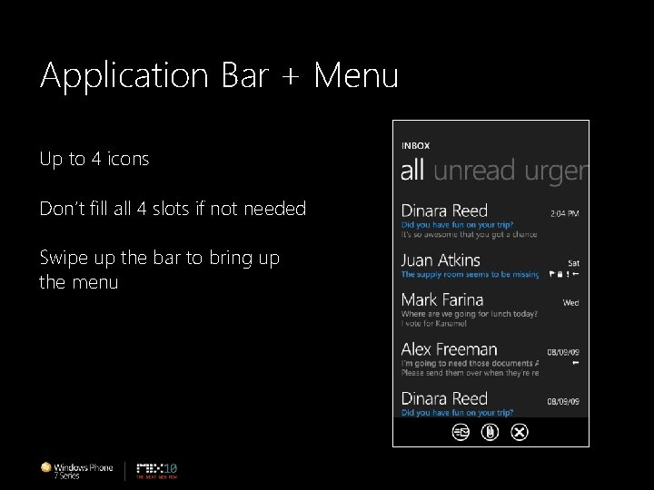 Application Bar + Menu Up to 4 icons Don’t fill all 4 slots if