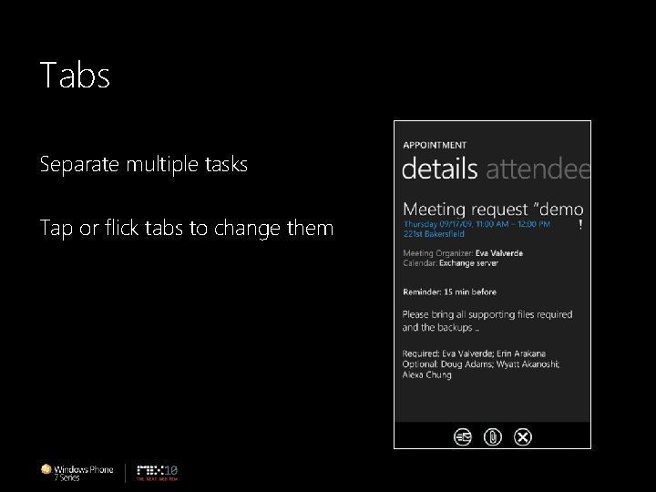 Tabs Separate multiple tasks Tap or flick tabs to change them Trigger 