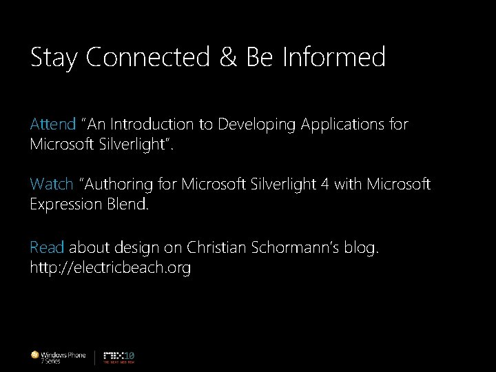Stay Connected & Be Informed Attend “An Introduction to Developing Applications for Microsoft Silverlight”.