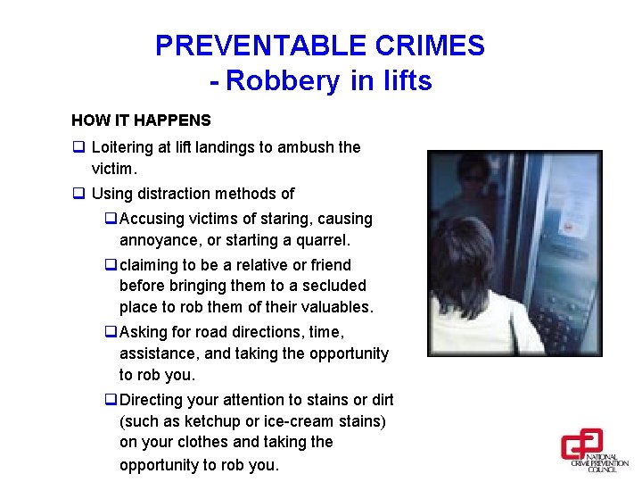 PREVENTABLE CRIMES - Robbery in lifts HOW IT HAPPENS q Loitering at lift landings