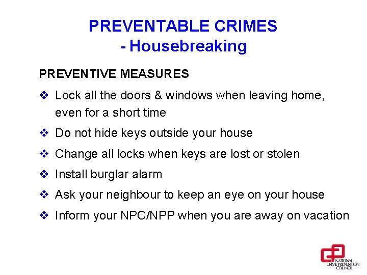PREVENTABLE CRIMES - Housebreaking PREVENTIVE MEASURES v Lock all the doors & windows when